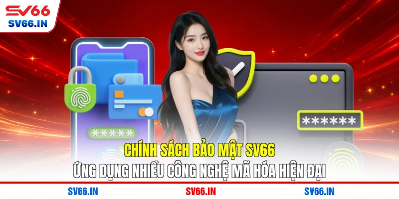 Chính sách bảo mật SV66 ứng dụng nhiều công nghệ mã hóa hiện đại
