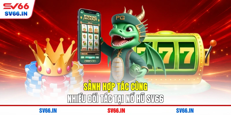 Sảnh hợp tác cùng nhiều đối tác tại Nổ hũ SV66