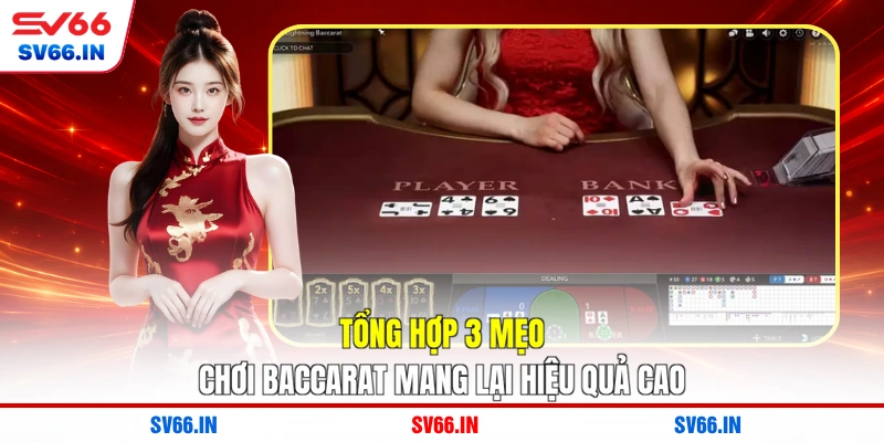 Tổng hợp 3 mẹo chơi baccarat mang lại hiệu quả cao