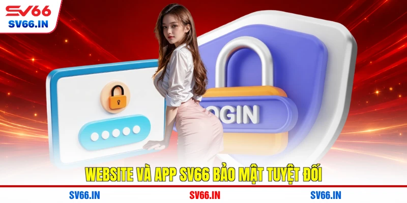Website và app SV66 bảo mật tuyệt đối